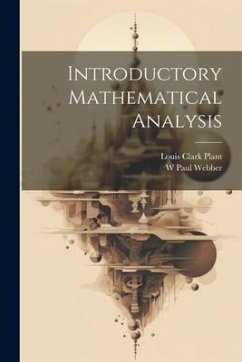 Introductory Mathematical Analysis - Webber, W. Paul; Plant, Louis Clark