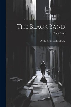 The Black Band; Or, the Mysteries of Midnight - Band, Black