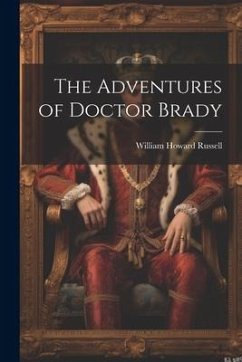 The Adventures of Doctor Brady - Russell, William Howard