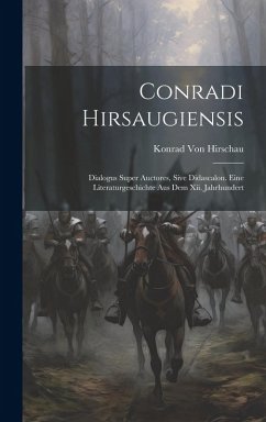 Conradi Hirsaugiensis: Dialogus Super Auctores, Sive Didascalon. Eine Literaturgeschichte Aus Dem Xii. Jahrhundert - Hirschau, Konrad von