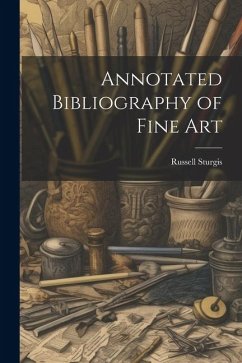 Annotated Bibliography of Fine Art - Russell, Sturgis