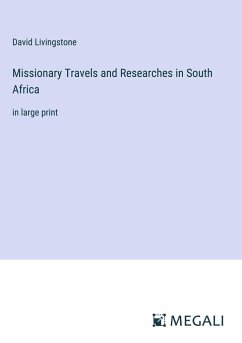 Missionary Travels and Researches in South Africa - Livingstone, David