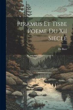 Piramus Et Tisbe Poeme Du XII Siecle - Boer, De