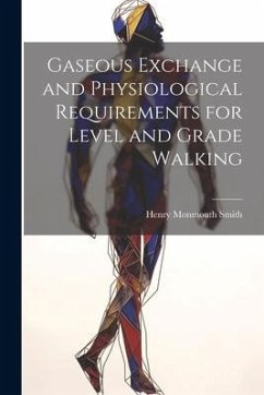 Gaseous Exchange and Physiological Requirements for Level and Grade Walking - Monmouth, Smith Henry