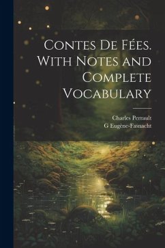 Contes de fées. With notes and complete vocabulary - Eugène-Fasnacht, G.; Perrault, Charles