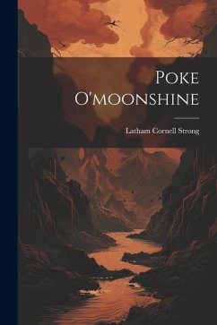 Poke O'moonshine - Strong, Latham Cornell