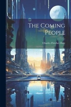 The Coming People - Dole, Charles Fletcher