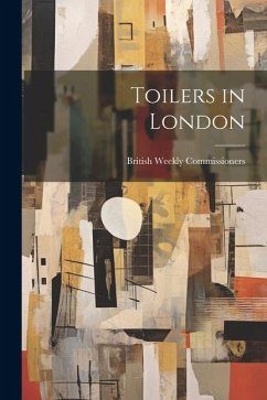 Toilers in London - Commissioners, British Weekly