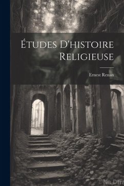 Études d'histoire Religieuse - Renan, Ernest