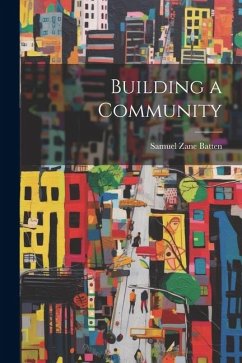 Building a Community - Batten, Samuel Zane