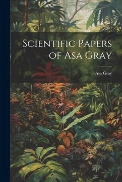 Scientific Papers of Asa Gray - Asa, Gray