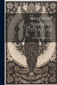 Anicient Sanskrit Literature - Gough, Archibald Edward