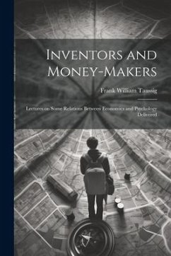 Inventors and Money-makers - Taussig, Frank William