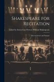 Shakespeare for Recitation: Selected Scenes and Passages