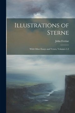 Illustrations of Sterne: With Other Essays and Verses, Volumes 1-2 - Ferriar, John