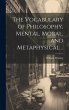 The Vocabulary of Philosophy, Mental,... - Bild 1