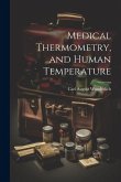 Medical Thermometry, and Human Temperature