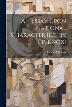 An Essay Upon National Character [Ed. by T.P. Knox] - Chenevix, Richard