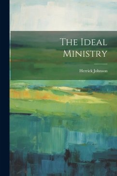 The Ideal Ministry - Johnson, Herrick