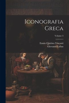 Iconografia Greca; Volume 3 - Visconti, Ennio Quirino; Labus, Giovanni