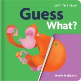 Guess What?: Lift-The-Flap Board Book Guess What?: Lift-The-Flap Board Book