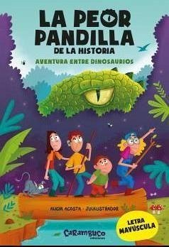 La peor pandilla de la historia. Aventura entre dinosaurios