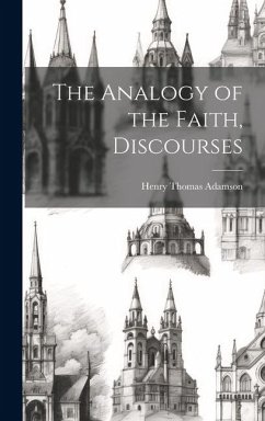 The Analogy of the Faith, Discourses - Adamson, Henry Thomas