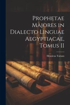Prophetae Majores in Dialecto Linguae Aegyptiacae, Tomus II - Tattam, Henricus