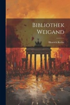 Bibliothek Weigand - Kerler, Henrich