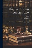 History of the English Law: From the Time of the Saxons, to the End of the Reign of Philip and Mary [1558]; Volume 5