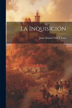 La Inquisición - Lara, Juan Manuel Orti Y.