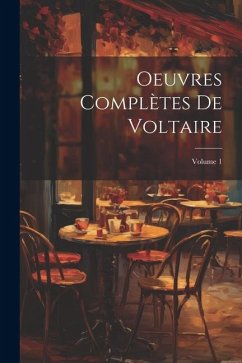 Oeuvres Complètes De Voltaire; Volume 1 - Anonymous