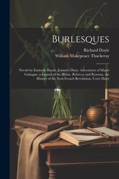 Cover Burlesques: Novels by Eminent Hands. Jeames's Diary. Adventures of Major Gahagan. a Legend of the Rhine. Rebecca and Rowena. the H