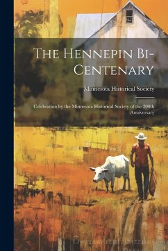 Cover The Hennepin Bi-centenary: Celebration by the Minnesota Historical Society of the 200th Anniversary