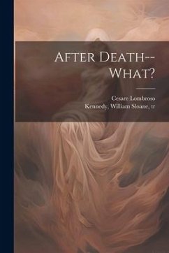 After Death--what? - Lombroso, Cesare
