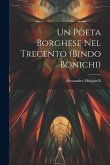 Un Poeta Borghese Nel Trecento (Bindo Bonichi)