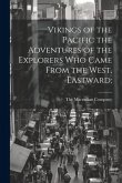 Vikings of the Pacific the Adventures of the Explorers who Came From the West, Eastward;