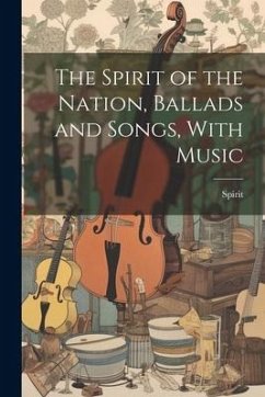 The Spirit of the Nation, Ballads and Songs, With Music - Spirit