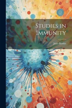 Studies in Immunity - Bordet, Jules