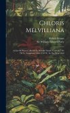 Chloris Melvilliana: A List Of Plants Collected In Melville Island, (latitude 740-750 N., Longitude 1100-1120 W.) In The Year 1820