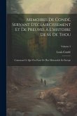 Memoires De Condé, Servant D'éclaircissement Et De Preuves À L'histoire De M. De Thou: Contenant Ce Qui S'est Passé De Plus Mémorable En Europe; Volum