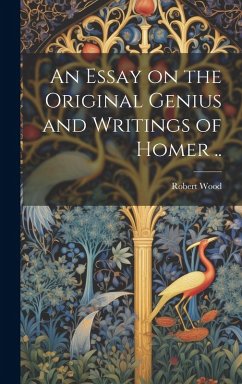 Cover An Essay on the Original Genius and Writings of Homer ..