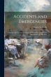 Accidents and Emergencies; a Manual of... - Bild 1