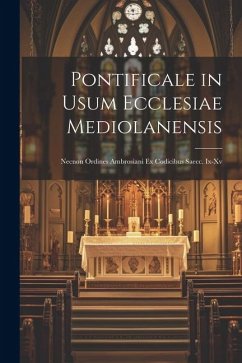 Pontificale in Usum Ecclesiae Mediolanensis - Anonymous