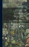 Flore De Lorraine, Volume 1...