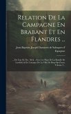 Relation De La Campagne En Brabant Et En Flandres ...: ... De L'an M. Dcc. Xlvii.: Avec Les Plans De La Bataille De Lawfeld, & De L'attaque De La Vill
