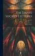 The Dante Society Lectures; Volume 3 - Bild 1