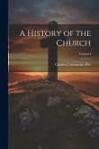A History of the Church; Volume I