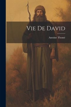 Vie De David - Thomé, Antoine