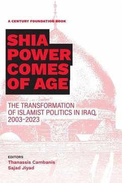 Shia Power Comes of Age - Cambanis, Thanassis; Jiyad, Sajad